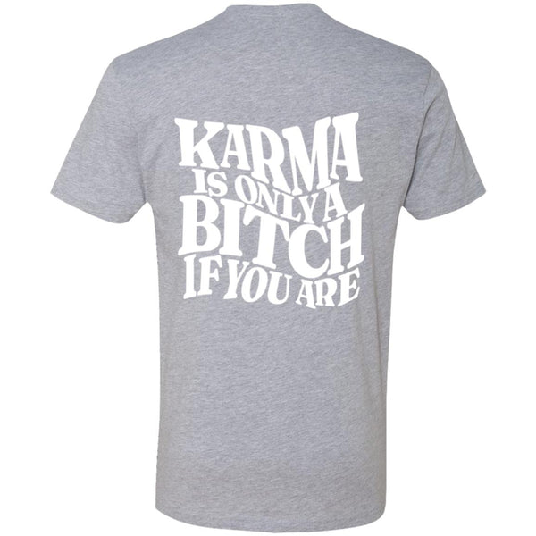 Karma is Only a B*tch T-shirt White
