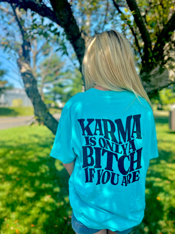 Karma is Only a B*tch T-shirt Black