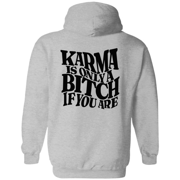 Pullover Hoodie - Karma Is Only A Bitch If You Are - Design On Back - Black Letters - Scorp Zone EST Logo On Front