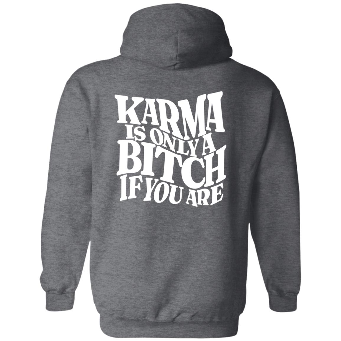 Pullover Hoodie - Karma Is Only A Bitch If You Are - Design On Back - White Letters -Scorp Zone EST Logo On Front