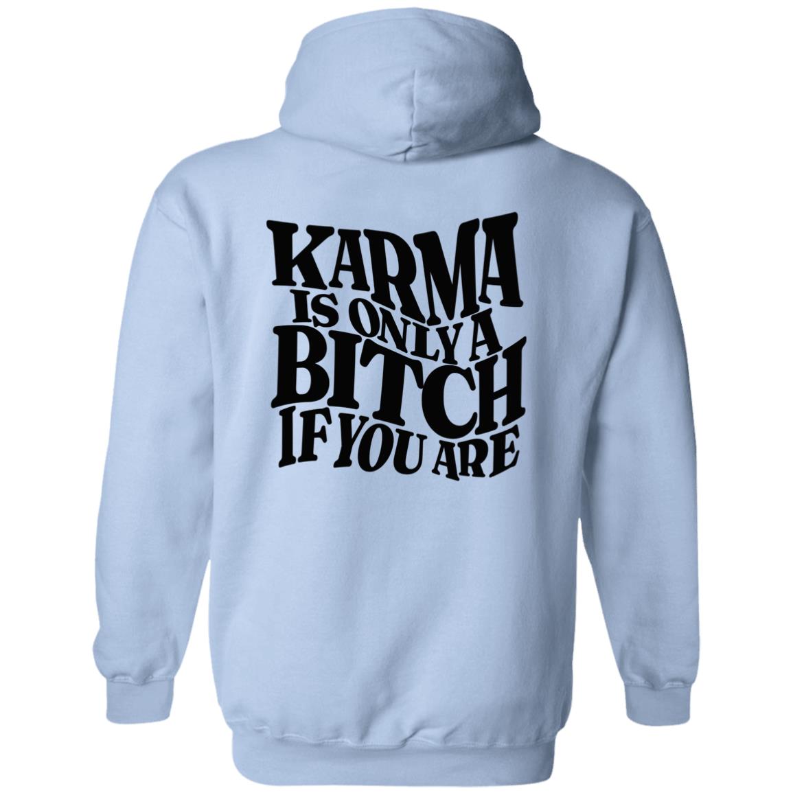 Pullover Hoodie - Karma Is Only A Bitch If You Are - Design On Back - Black Letters - Scorp Zone EST Logo On Front