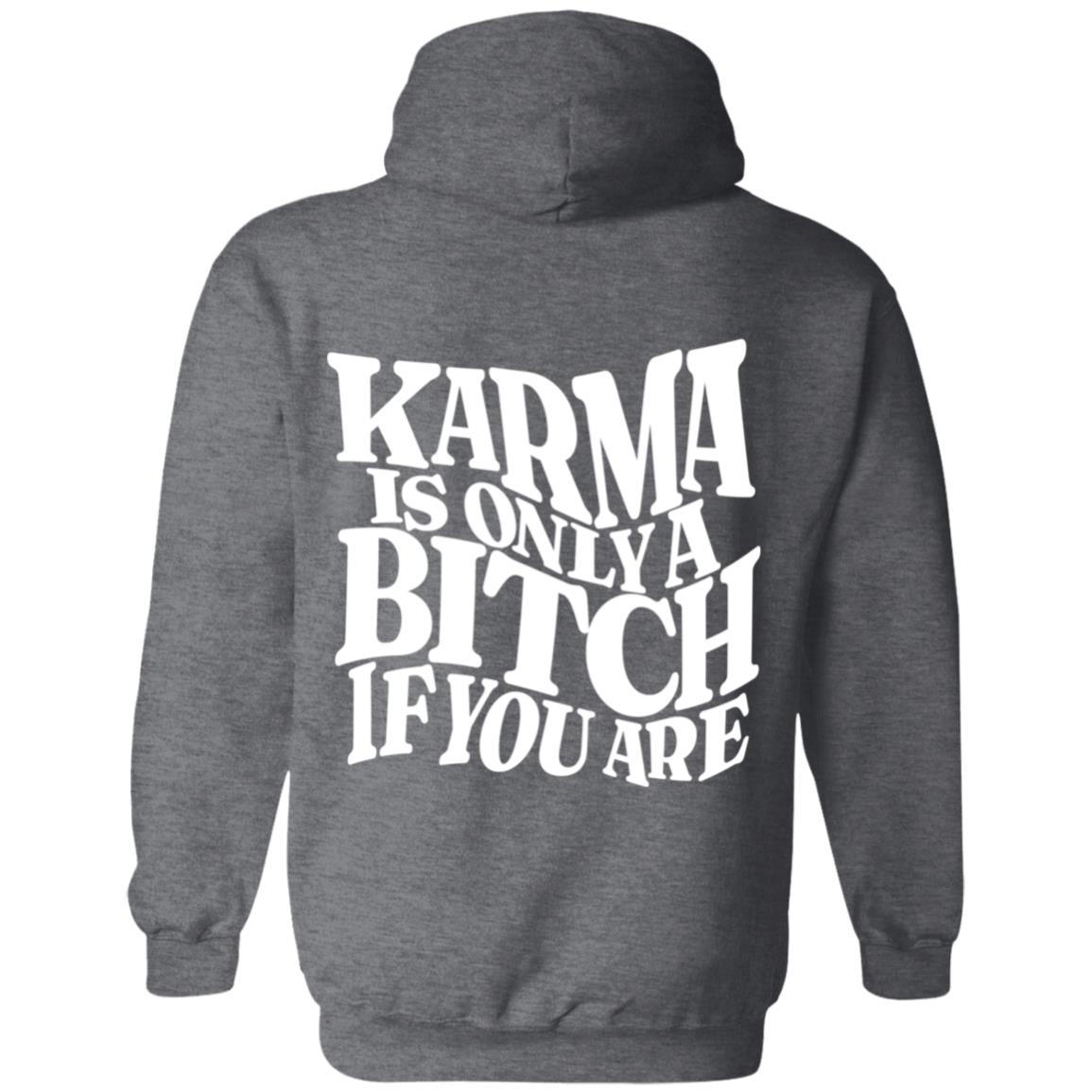 Pullover Hoodie - Karma Is Only A Bitch If You Are - Design On Back - White Letters - Large Scorp Zone Logo On Front