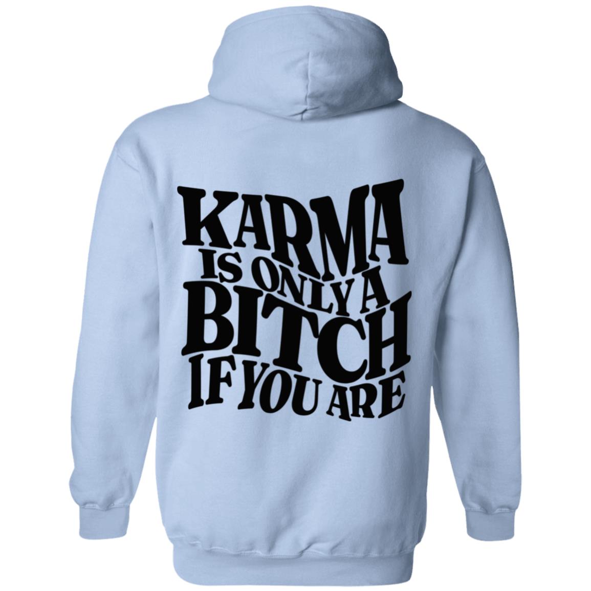 Pullover Hoodie - Karma Is Only A Bitch If You Are - Design On Back - Black Letters - Small Scorp Zone Logo On Front