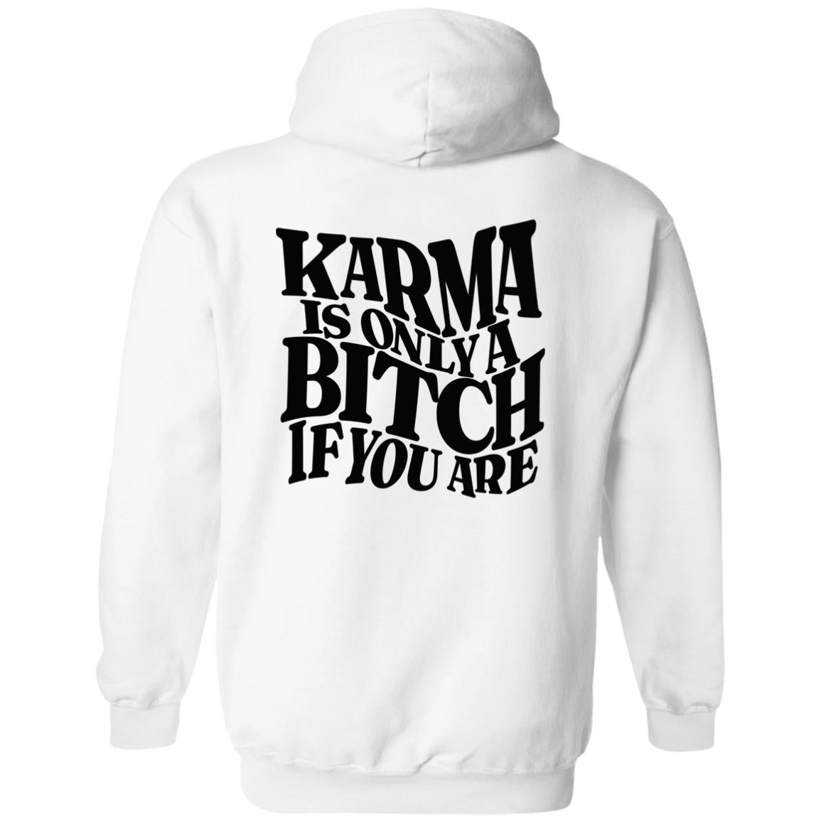 Pullover Hoodie - Karma Is Only A Bitch If You Are - Design On Back - Black Letters - Scorp Zone EST Logo On Front